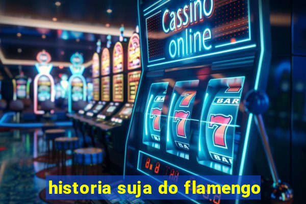 historia suja do flamengo